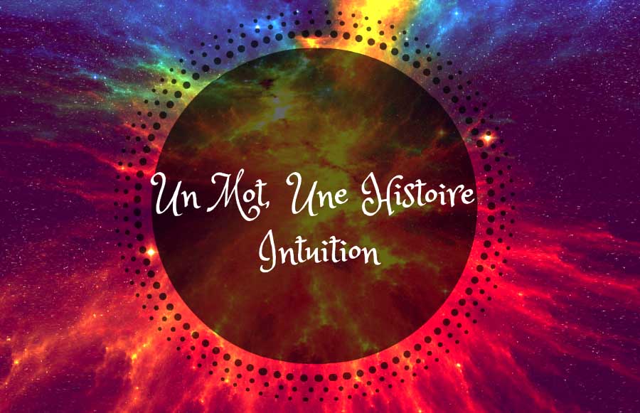 un-mot-une-histoire-intuition