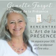 CE SOIR 20:00 – GINETTE FORGET – « L’ART DE LA PRÉSENCE » EN DIRECT SUR FACEBOOK